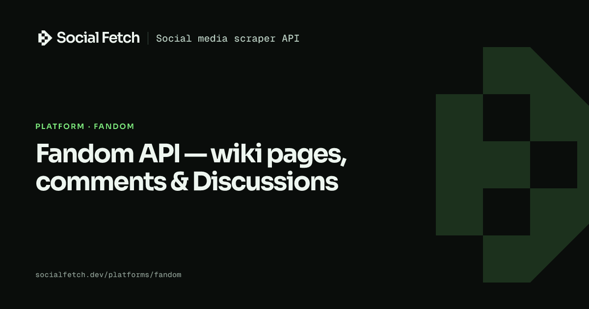 Fandom API — wiki pages, comments & Discussions | Social Fetch